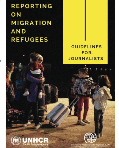 Reporting on Migration and Refugees - Guidelines for Journalists